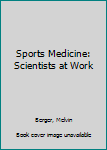 Hardcover Sports Medicine: Scientists at Work Book