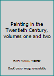 Hardcover Painting in the Twentieth Century, volumes one and two Book