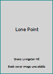 Hardcover Lone Point [Large Print] Book