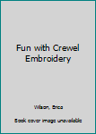 Hardcover Fun with Crewel Embroidery Book