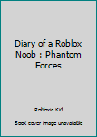 Diary of a Roblox Noob: Phantom Forces Audiobook by Robloxia Kid