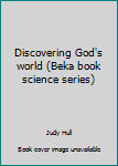 Paperback Discovering God's world (Beka book science series) Book