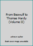 Unknown Binding From Beowulf to Thomas Hardy (Volume II) Book