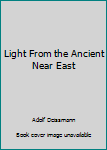 Unknown Binding Light From the Ancient Near East Book