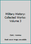 Paperback Military History: Collected Works: Volume 3 Book