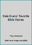 Hardcover Dale Evans' Favorite Bible Stories Book