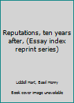 Hardcover Reputations, ten years after, (Essay index reprint series) Book