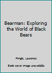 Hardcover Bearman: Exploring the World of Black Bears Book