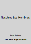 Paperback Nosotros Los Hombres Book