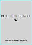 Paperback BELLE NUIT DE NOEL -LA [French] Book