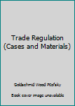 Paperback Trade Regulation (Cases and Materials) Book