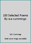 Paperback 100 Selected Poems By e.e cummings Book