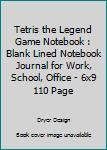 Tetris The Legend Game Notebook: Blank Lined Notebook Journal for Work, School, Office 6x9 110 page