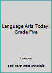 Hardcover Language Arts Today: Grade Five Book