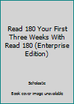 Unknown Binding Read 180 Your First Three Weeks With Read 180 (Enterprise Edition) Book