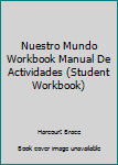 Paperback Nuestro Mundo Workbook Manual De Actividades (Student Workbook) [Spanish] Book
