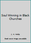 Paperback Soul Winning in Black Churches Book
