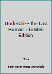 Paperback Undertale - the Last Human : Limited Edition Book