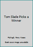 Hardcover Tom Slade Picks a Winner Book