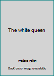 Mass Market Paperback The white queen Book