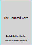 Unknown Binding The Haunted Cove Book