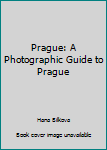 A Photographic Guide to Prague
