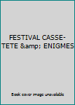 Paperback FESTIVAL CASSE-TETE &amp; ENIGMES [French] Book