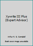 Paperback Xywrite III Plus (Expert Advisor) Book
