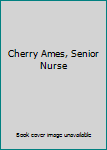 Cherry Ames Senior Nurse with dust jacket
