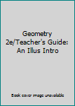 Paperback Geometry 2e/Teacher's Guide: An Illus Intro Book