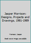 Paperback Jasper Morrison: Designs, Projects and Drawings, 1981-1989 Book