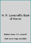 Hardcover H. P. Lovecraft's Book of Horror Book