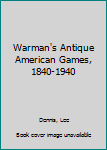 Paperback Warman's Antique American Games, 1840-1940 Book