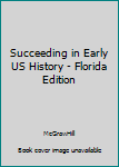 Paperback Succeeding in Early US History - Florida Edition Book