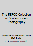 The REFCO Collection of Contemporary Photography