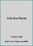 Hardcover Into the Flame Book