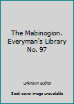 Unknown Binding The Mabinogion. Everyman's Library No. 97 Book