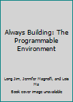 Paperback Always Building: The Programmable Environment Book