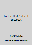 Paperback In the Child's Best Interest Book