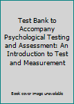 Unknown Binding Test Bank to Accompany Psychological Testing and Assessment: An Introduction to Test and Measurement Book