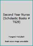 Hardcover Second Year Nurse (Scholastic Books # T629) Book