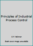 Hardcover Principles of Industrial Process Control Book