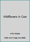 Hardcover Wildflowers in Coor Book