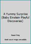 A Yummy Surprise - Book  of the Baby Einstein