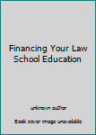 Paperback Financing Your Law School Education Book