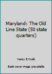 Hardcover Maryland: The Old Line State (50 state quarters) Book