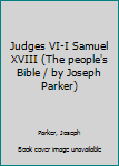 Unknown Binding Judges VI-I Samuel XVIII (The people's Bible / by Joseph Parker) Book