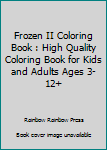 Paperback Frozen II Coloring Book : High Quality Coloring Book for Kids and Adults Ages 3-12+ Book