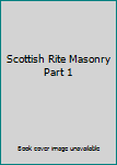 Paperback Scottish Rite Masonry Part 1 Book