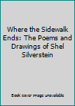 Hardcover Where the Sidewalk Ends: The Poems and Drawings of Shel Silverstein Book